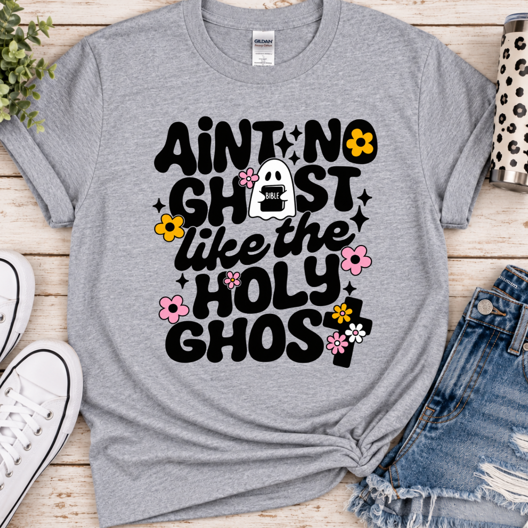 Ain’t No Ghost Like the Holy Ghost Tee