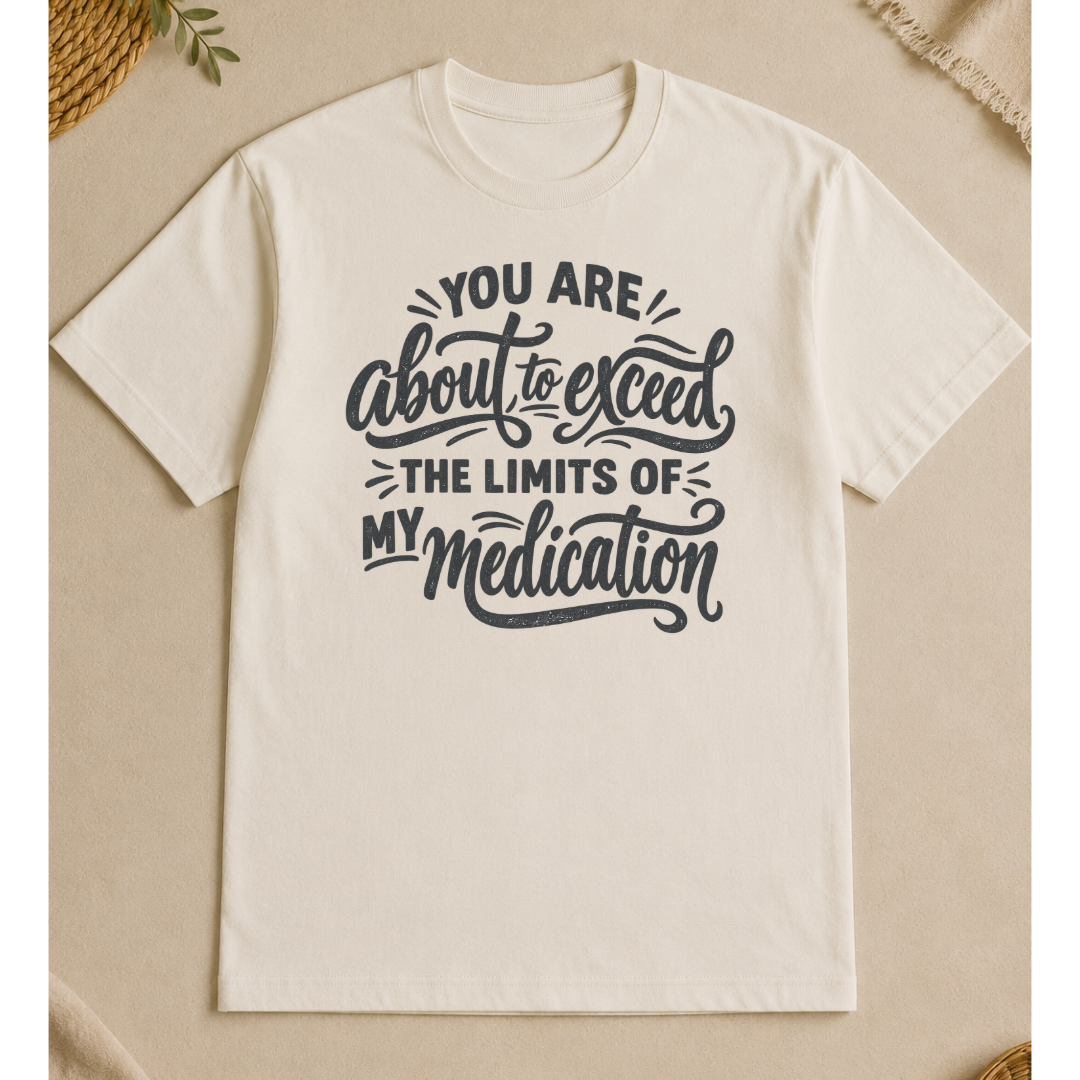 Limits of My Medication Tee