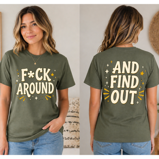 F Around & Find Out Graphic Tee (Front & Back Design)